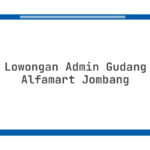 Lowongan Admin Gudang Alfamart Jombang