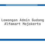 Lowongan Admin Gudang Alfamart Mojokerto